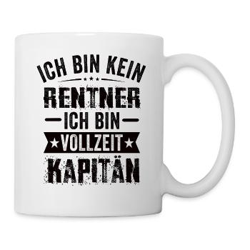 Ich Bin Kein Rentner Ich Bin Vollzeit Kapitän - Tasse - Weiß - Rechts