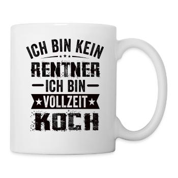 Ich Bin Kein Rentner Ich Bin Vollzeit Koch - Tasse - Weiß - Rechts