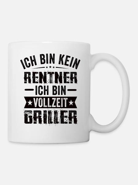 Ich Bin Kein Rentner Ich Bin Vollzeit Griller - Tasse - Weiß