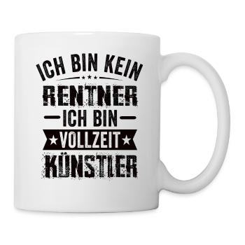 Ich Bin Kein Rentner Ich Bin Vollzeit Künstler - Tasse - Weiß - Rechts