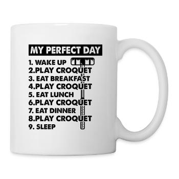 Croquet My Perfect Day Croquet Day Plan Croquet Pl - Tasse - Weiß - Rechts