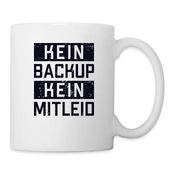 Kein Backup Kein Mitleid Admin IT-Betrieb - Tasse - Weiß - Rechts
