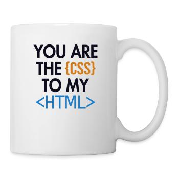 You are the CSS to my HTML Developer Coder - Mug - white - Right