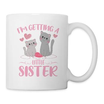 Baby Sister Reveal Im Getting A Little Sister Cat - Tasse - Weiß - Rechts