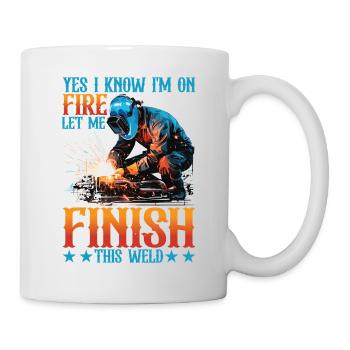 Yes I Know I'm On Fire, Let Me Finish This Weld 5 - Mug - white - Right