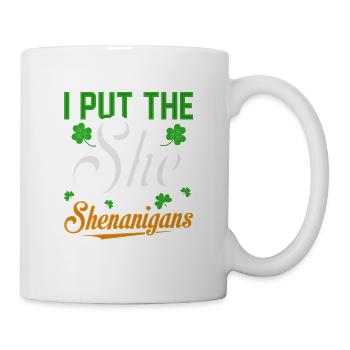 I Put The She In Shenanigans - Mug - white - Right