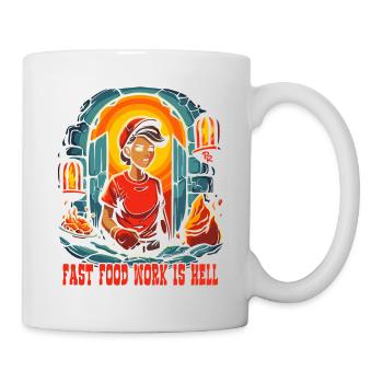 Fast-Food-Arbeit ist die Hölle - Tasse - Weiß - Rechts