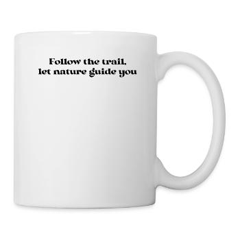 Wandern - Follow the trail, let nature guide you - Tasse - Weiß - Rechts