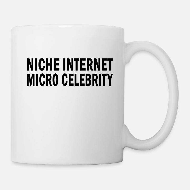 Niche Internet Micro Celebrity Funny Influencer - Tasse - Weiß