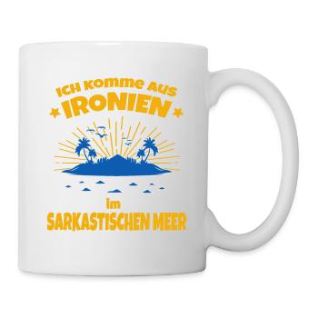 Ich komme aus Ironien im Sarkastischen Meer - Tasse - Weiß - Rechts