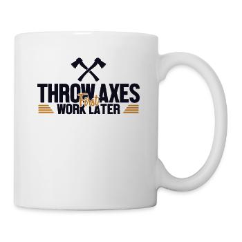 Lancer des haches Premier travail plus tard Hache de jeu de lancer de hache - Mug blanc - blanc - Droite