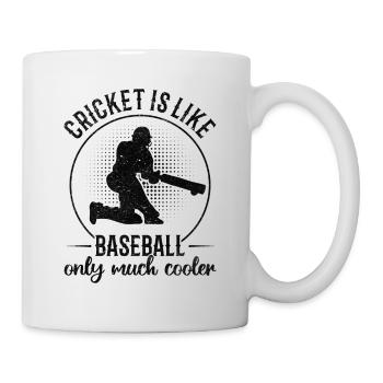 Cricket Is Like Baseball Only Much Cooler - Funny - Mug - white - Right
