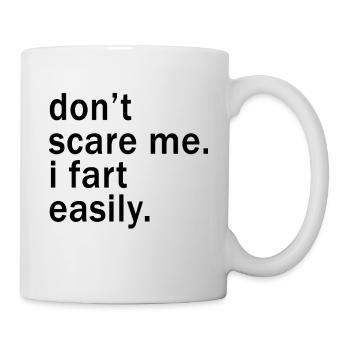 Ne me fais pas peur, je pète facilement drôle - Mug blanc - blanc - Droite