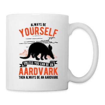 Always be yourself Aardvark Erdferkel - Mug - white - Right