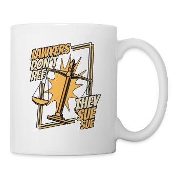 Anwälte pinkeln nicht, sie verklagen Rechtsbeistand - Tasse - Weiß - Rechts