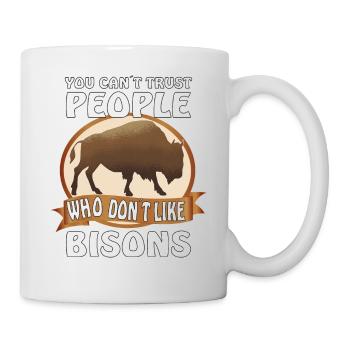 You can't trust people who don't like Bisons - Tasse - Weiß - Rechts