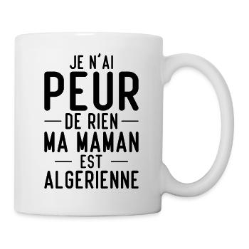 Je n'ai peur de rien ma maman est Algérienne - Mug blanc - blanc - Droite