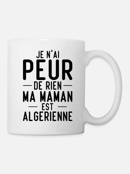 Je n'ai peur de rien ma maman est Algérienne - Mug blanc - blanc