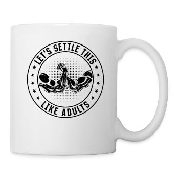 Let's Settle This Like Adults - Funny Arm Wrestler - Mug - white - Right