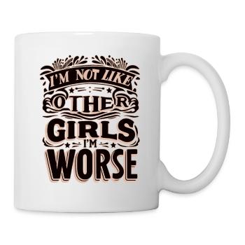 Ich bin nicht wie andere Mädchen, ich bin schlimmer - Tasse - Weiß - Rechts
