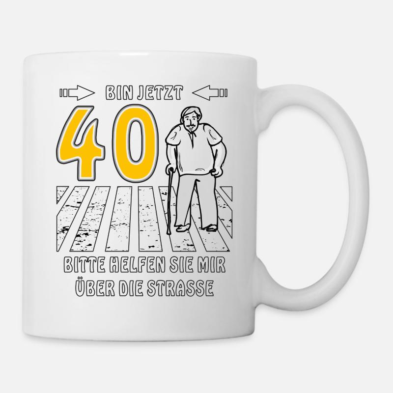 40. GEBURTSTAG 40 BITTE HELFEN SIE MIR ÜBER DI - Tasse - Weiß