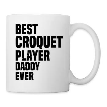 Best Croquet Player Daddy Ever - Croquet Daddy - Mug - white - Right