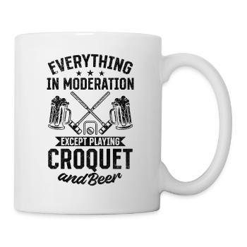 Everything In Moderation Except playing Croquet an - Mug - white - Right
