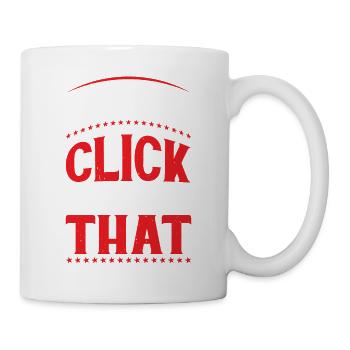 Don't Click On That 6 - Mug - white - Right