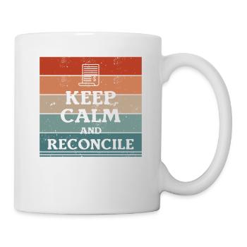 Keep Calm And Reconcile Accounting CPA Accountant - Mug - white - Right