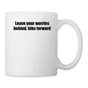 Wandern - Leave your worries behind, hike forward - Tasse - Weiß - Rechts