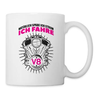 Natürlich spare ich Strom Ich fahre V8 - Tasse - Weiß - Rechts
