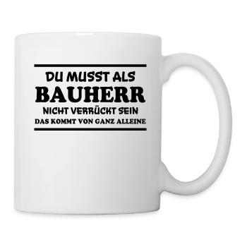 Bauherr Spruch Hausbau Richtfest Bauherr Geschenk - Tasse - Weiß - Rechts