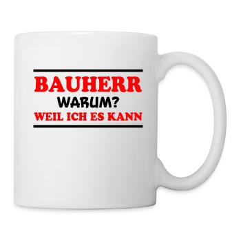 Bauherr Spruch Hausbau Richtfest Bauherr Geschenk - Tasse - Weiß - Rechts