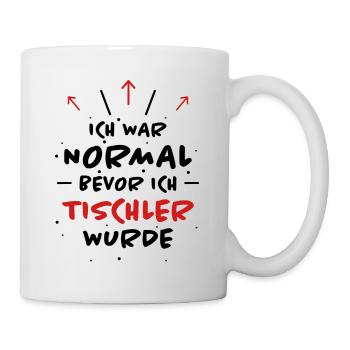 Tischler Spruch Beruf Lustiges Tischler Geschenk - Tasse - Weiß - Rechts