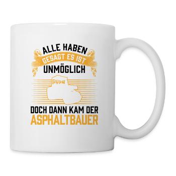 Dann kam der Asphaltbauer Straßenbauer - Tasse - Weiß - Rechts