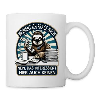Moment Ich Frage Nach Faultier - Tasse - Weiß - Rechts