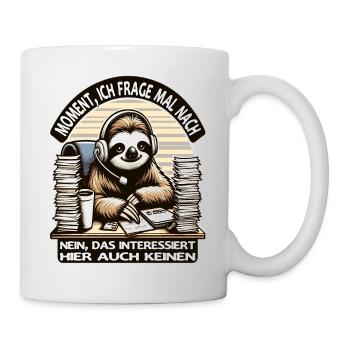 Moment Ich Frage Nach Faultier Call-Center - Tasse - Weiß - Rechts
