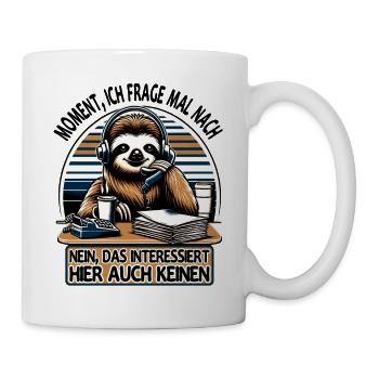 Moment Ich Frage Nach Faultier Call-Center - Tasse - Weiß - Rechts