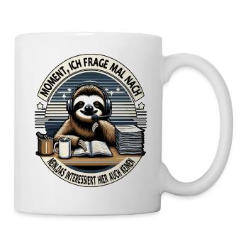 Moment Ich Frage Nach Faultier Call-Center - Tasse - Weiß - Rechts