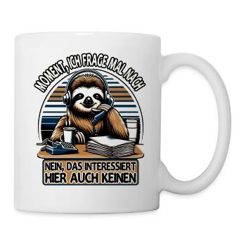 Moment Ich Frage Nach Faultier Call-Center - Tasse - Weiß - Rechts