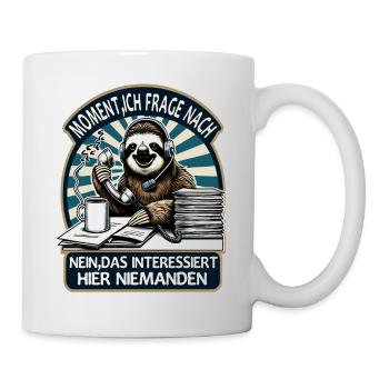 Moment Ich Frage Nach Faultier Call-Center - Tasse - Weiß - Rechts