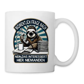 Moment Ich Frage Nach Faultier Call-Center - Tasse - Weiß - Rechts