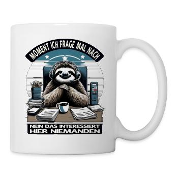 Moment Ich Frage Nach Faultier Call-Center - Tasse - Weiß - Rechts