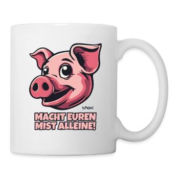 Macht euren Mist alleine, kluges Schwein - Tasse - Weiß - Rechts