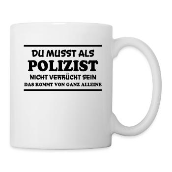 Polizist Spruch Polizei Lustiges Polizist Geschenk - Tasse - Weiß - Rechts
