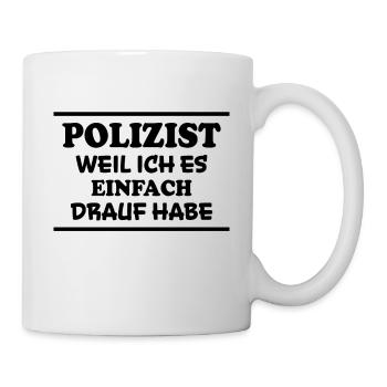 Polizist Spruch Polizei Lustiges Polizist Geschenk - Tasse - Weiß - Rechts