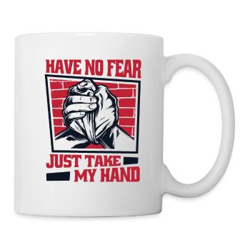 Have No Fear Just Take My Hand Techniques Arm - Tasse - Weiß - Rechts