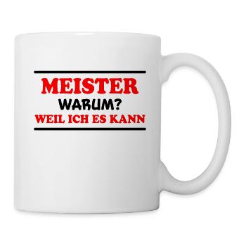 Meister Spruch Prüfung Lustiges Meister Geschenk - Tasse - Weiß - Rechts