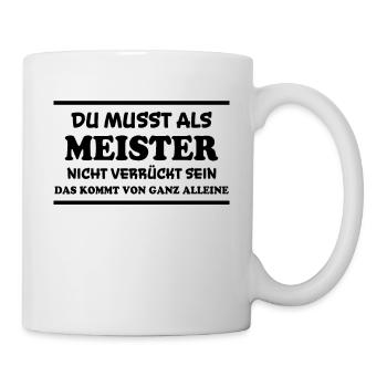 Meister Spruch Prüfung Lustiges Meister Geschenk - Tasse - Weiß - Rechts