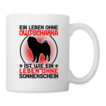 Owtscharka Leben ohne Kaukasischer Owtscharka - Tasse - Weiß - Rechts